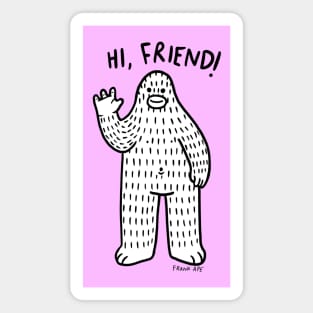 Hi, friend Magnet